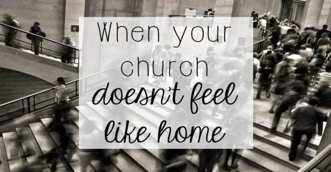 When Your Church Doesn't Feel Like Home - That Kind of Legacy